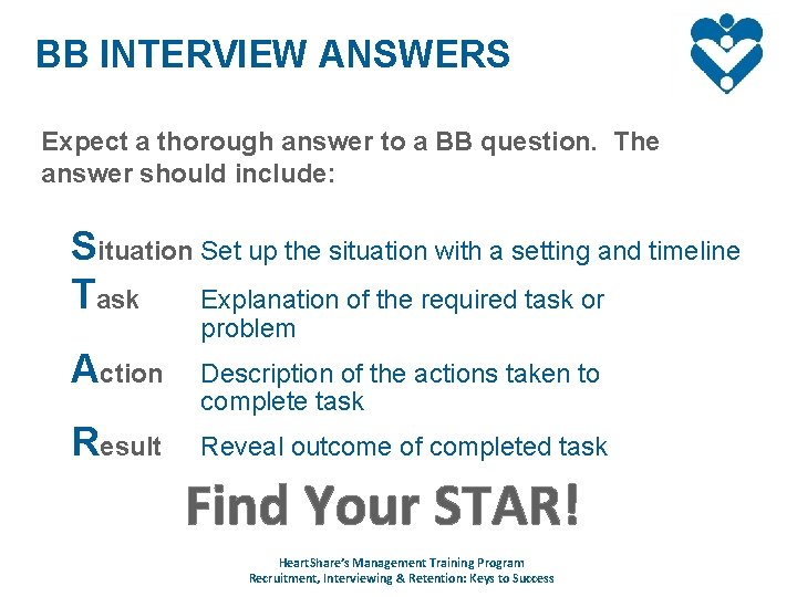 BB INTERVIEW ANSWERS Expect a thorough answer to a BB question. The answer should