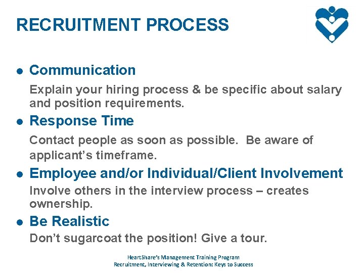 RECRUITMENT PROCESS l Communication Explain your hiring process & be specific about salary and