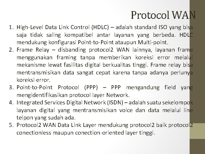 Protocol WAN 1. High-Level Data Link Control (HDLC) – adalah standard ISO yang bisa