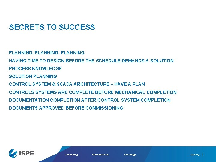 SECRETS TO SUCCESS PLANNING, PLANNING HAVING TIME TO DESIGN BEFORE THE SCHEDULE DEMANDS A