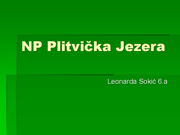 NP Plitvička Jezera Leonarda Sokić 6. a 