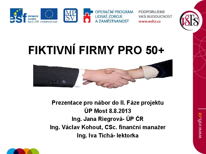 FIKTIVNÍ FIRMY PRO 50+ Prezentace pro nábor do II. Fáze projektu ÚP Most 8.