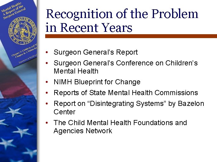 Recognition of the Problem in Recent Years • Surgeon General’s Report • Surgeon General’s Recognition of the Problem in Recent Years • Surgeon General’s Report • Surgeon General’s