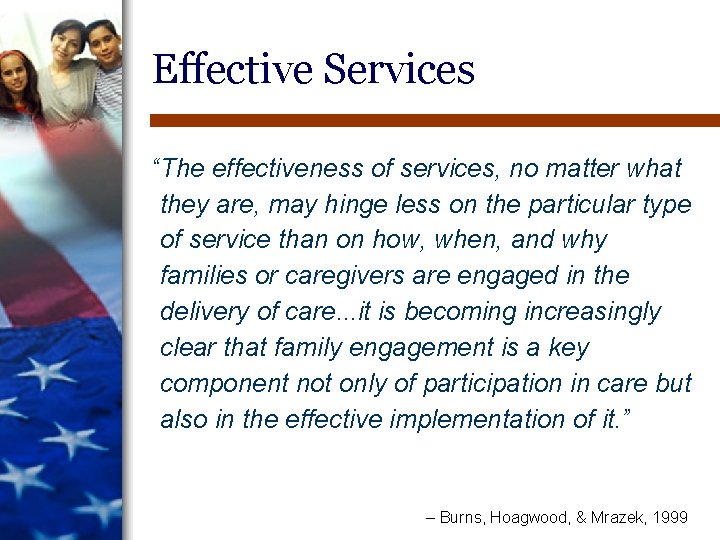Effective Services “The effectiveness of services, no matter what they are, may hinge less Effective Services “The effectiveness of services, no matter what they are, may hinge less