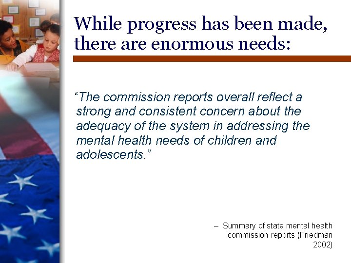 While progress has been made, there are enormous needs: “The commission reports overall reflect While progress has been made, there are enormous needs: “The commission reports overall reflect