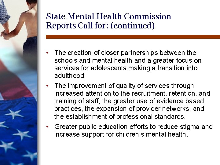 State Mental Health Commission Reports Call for: (continued) • The creation of closer partnerships State Mental Health Commission Reports Call for: (continued) • The creation of closer partnerships