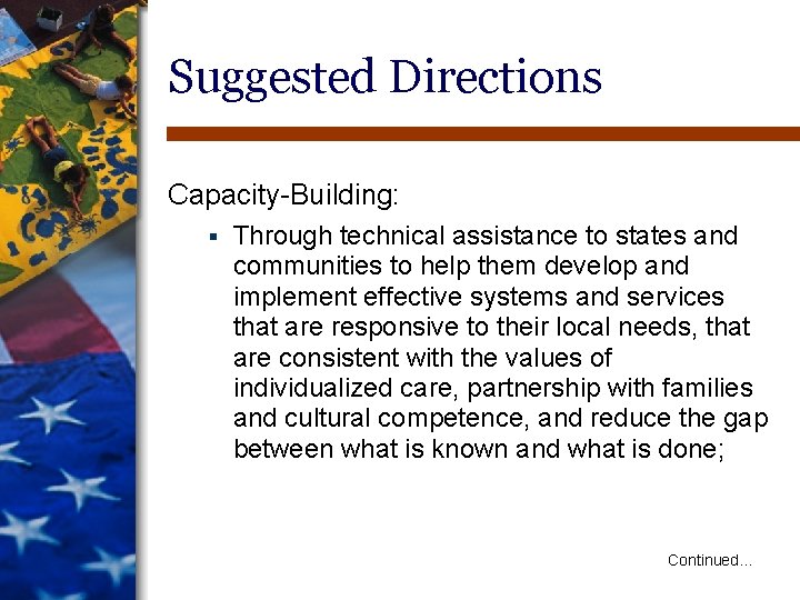 Suggested Directions Capacity-Building: § Through technical assistance to states and communities to help them Suggested Directions Capacity-Building: § Through technical assistance to states and communities to help them