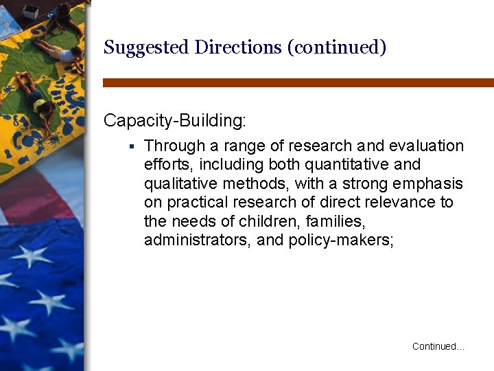 Suggested Directions (continued) Capacity-Building: § Through a range of research and evaluation efforts, including Suggested Directions (continued) Capacity-Building: § Through a range of research and evaluation efforts, including