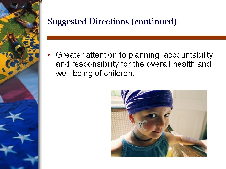 Suggested Directions (continued) • Greater attention to planning, accountability, and responsibility for the overall Suggested Directions (continued) • Greater attention to planning, accountability, and responsibility for the overall