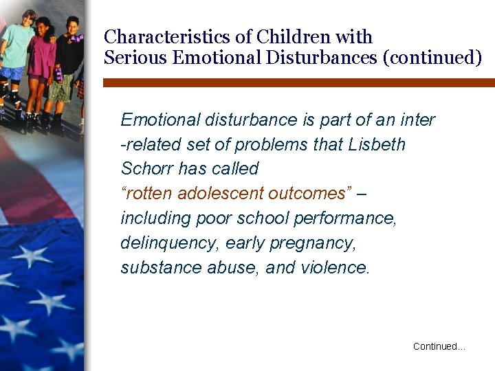 Characteristics of Children with Serious Emotional Disturbances (continued) Emotional disturbance is part of an Characteristics of Children with Serious Emotional Disturbances (continued) Emotional disturbance is part of an