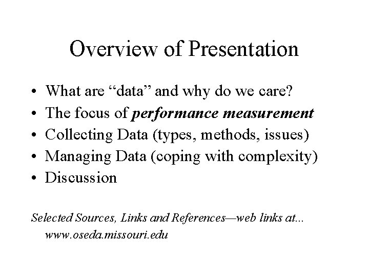 Overview of Presentation • • • What are “data” and why do we care?