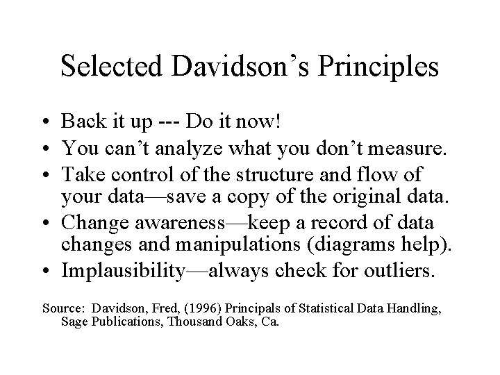 Selected Davidson’s Principles • Back it up --- Do it now! • You can’t