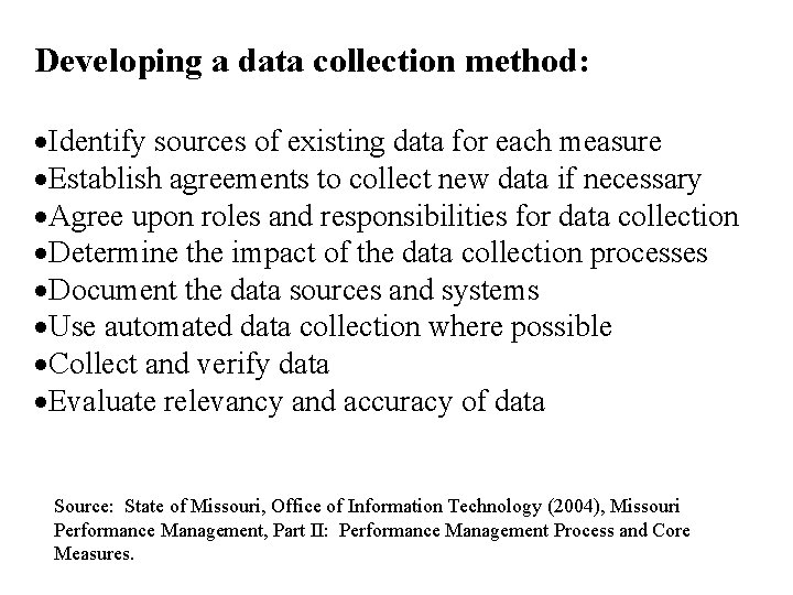 Developing a data collection method: Identify sources of existing data for each measure Establish