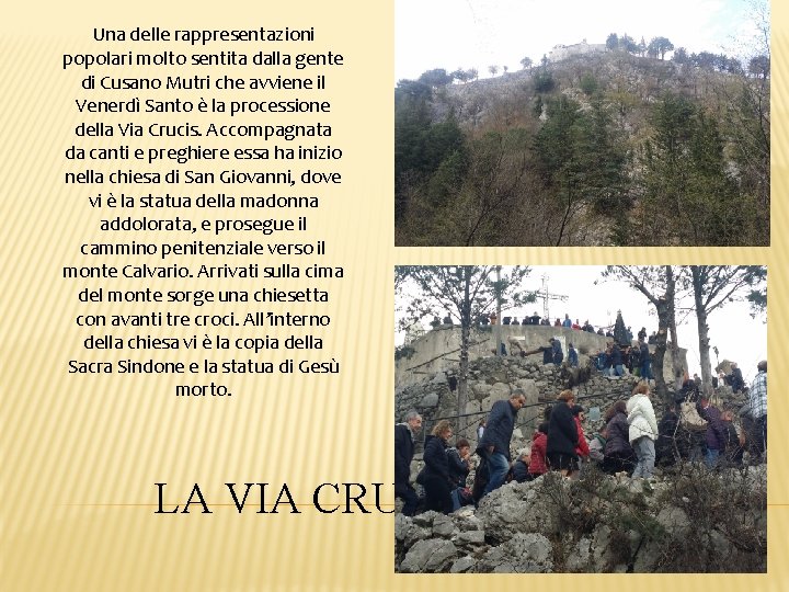 Una delle rappresentazioni popolari molto sentita dalla gente di Cusano Mutri che avviene il Una delle rappresentazioni popolari molto sentita dalla gente di Cusano Mutri che avviene il