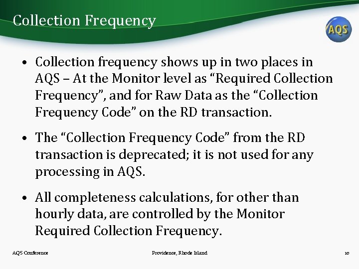 Collection Frequency • Collection frequency shows up in two places in AQS – At