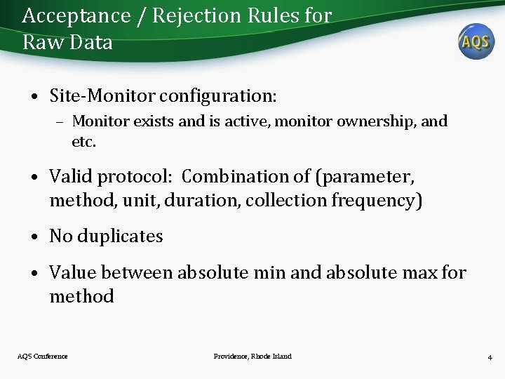 Acceptance / Rejection Rules for Raw Data • Site-Monitor configuration: – Monitor exists and