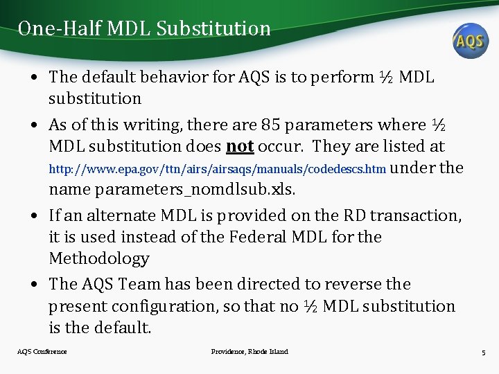 One-Half MDL Substitution • The default behavior for AQS is to perform ½ MDL