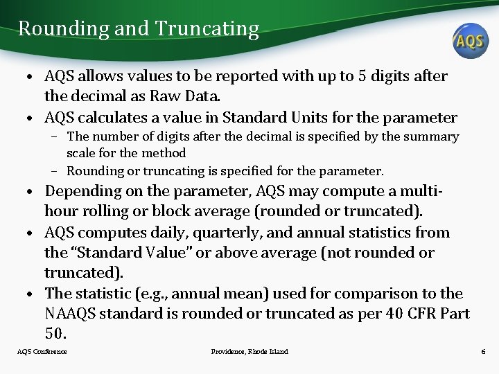 Rounding and Truncating • AQS allows values to be reported with up to 5