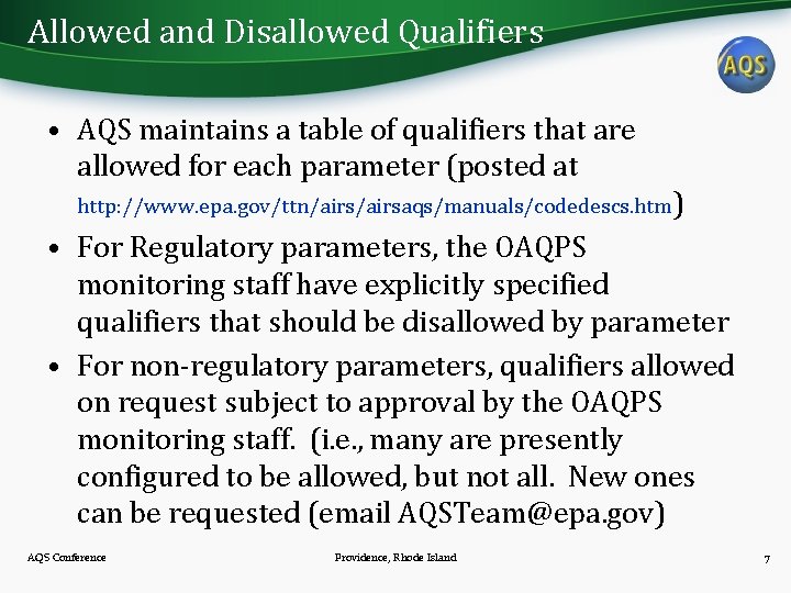 Allowed and Disallowed Qualifiers • AQS maintains a table of qualifiers that are allowed