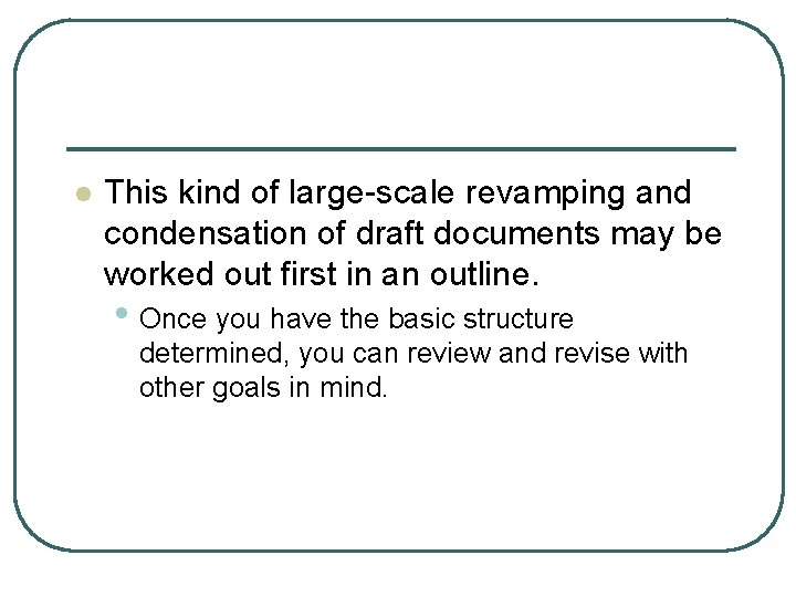 l This kind of large-scale revamping and condensation of draft documents may be worked