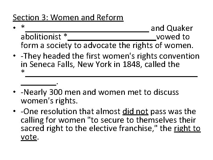 Section 3: Women and Reform • *______________ and Quaker abolitionist *__________vowed to form a