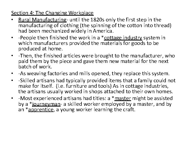 Section 4: The Changing Workplace • Rural Manufacturing- until the 1820 s only the