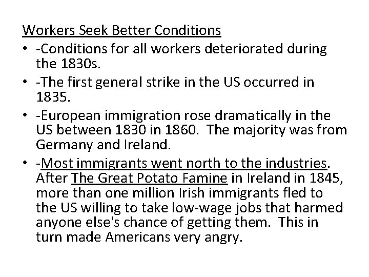 Workers Seek Better Conditions • -Conditions for all workers deteriorated during the 1830 s.