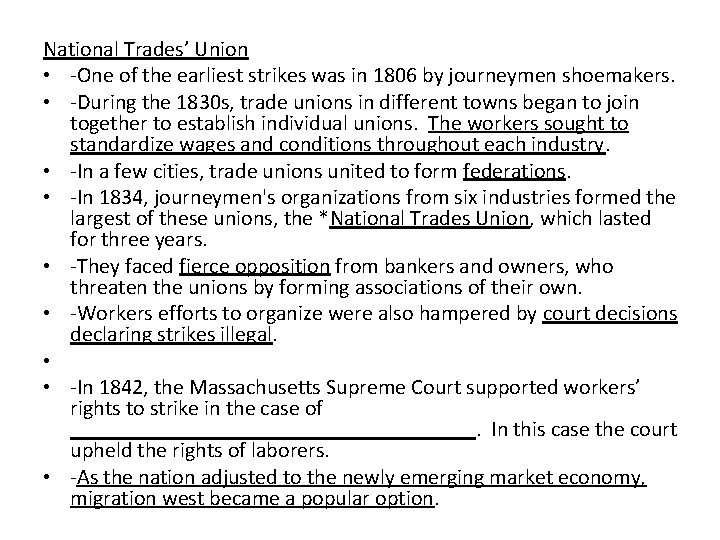 National Trades’ Union • -One of the earliest strikes was in 1806 by journeymen