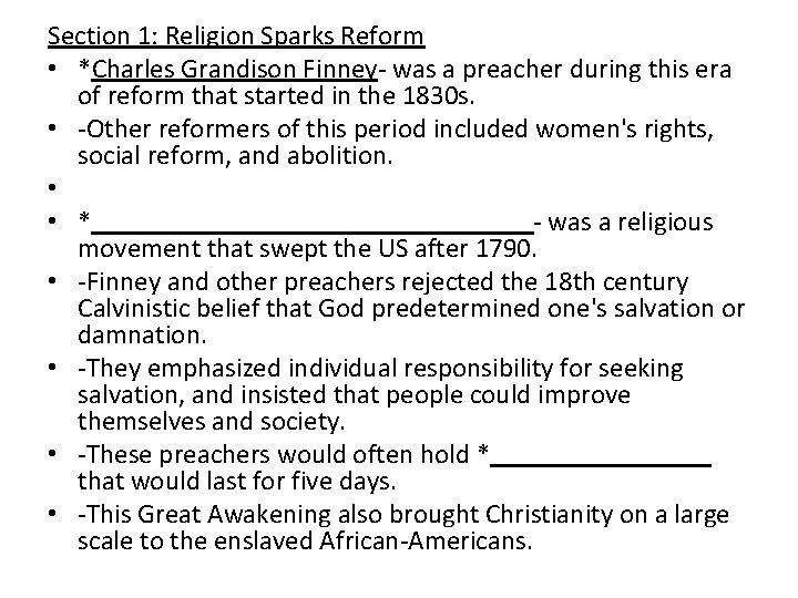 Section 1: Religion Sparks Reform • *Charles Grandison Finney- was a preacher during this