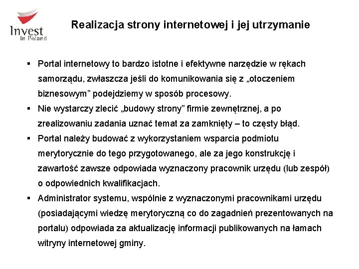 Realizacja strony internetowej i jej utrzymanie § Portal internetowy to bardzo istotne i efektywne