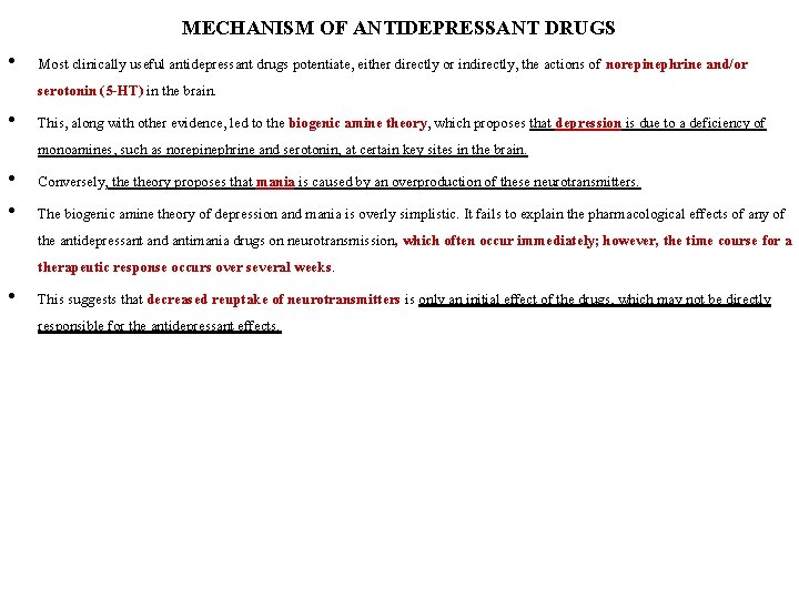 MECHANISM OF ANTIDEPRESSANT DRUGS • Most clinically useful antidepressant drugs potentiate, either directly or