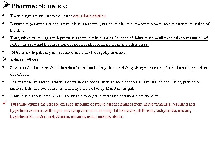 ØPharmacokinetics: • These drugs are well absorbed after oral administration. • Enzyme regeneration, when