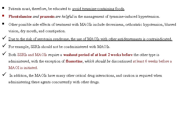 § Patients must, therefore, be educated to avoid tyramine-containing foods. § Phentolamine and prazosin