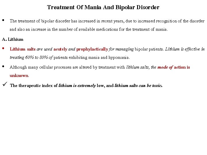 Treatment Of Mania And Bipolar Disorder • The treatment of bipolar disorder has increased