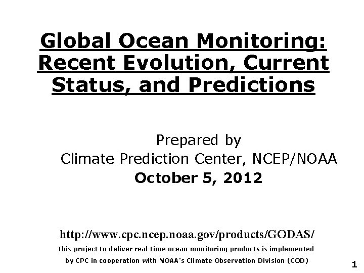 Global Ocean Monitoring: Recent Evolution, Current Status, and Predictions Prepared by Climate Prediction Center,