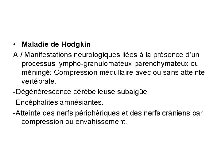  • Maladie de Hodgkin A / Manifestations neurologiques liées à la présence d’un
