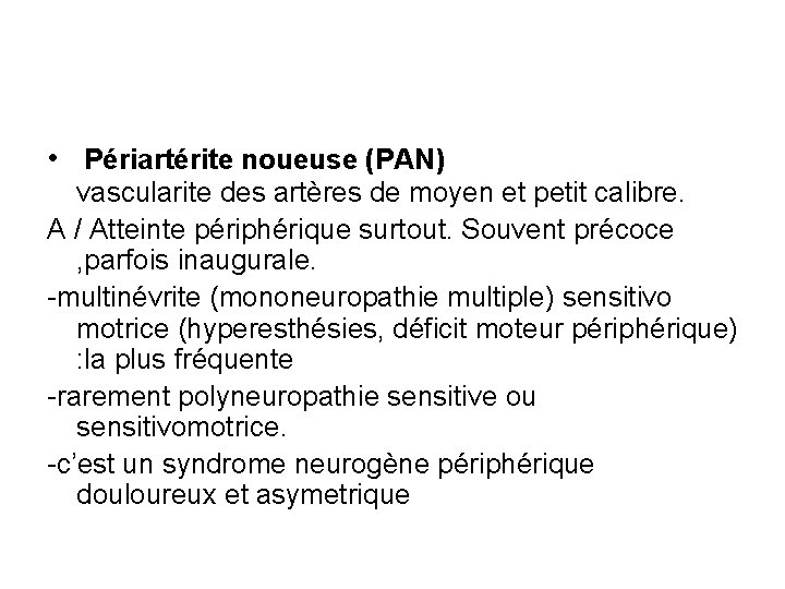  • Périartérite noueuse (PAN) vascularite des artères de moyen et petit calibre. A