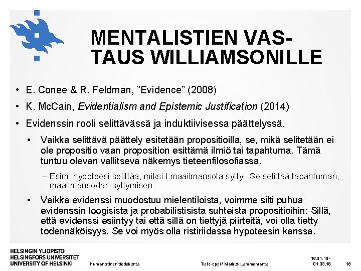 MENTALISTIEN VASTAUS WILLIAMSONILLE • E. Conee & R. Feldman, ”Evidence” (2008) • K. Mc.