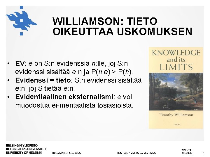 WILLIAMSON: TIETO OIKEUTTAA USKOMUKSEN • EV: e on S: n evidenssiä h: lle, joj WILLIAMSON: TIETO OIKEUTTAA USKOMUKSEN • EV: e on S: n evidenssiä h: lle, joj