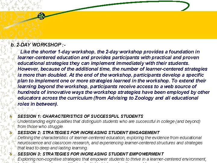 b. 2 -DAY WORKSHOP : Like the shorter 1 -day workshop, the 2 -day