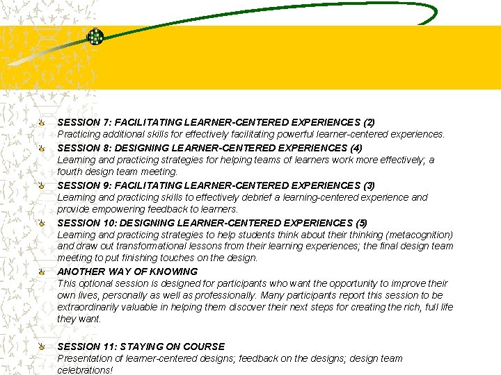 SESSION 7: FACILITATING LEARNER-CENTERED EXPERIENCES (2) Practicing additional skills for effectively facilitating powerful learner-centered