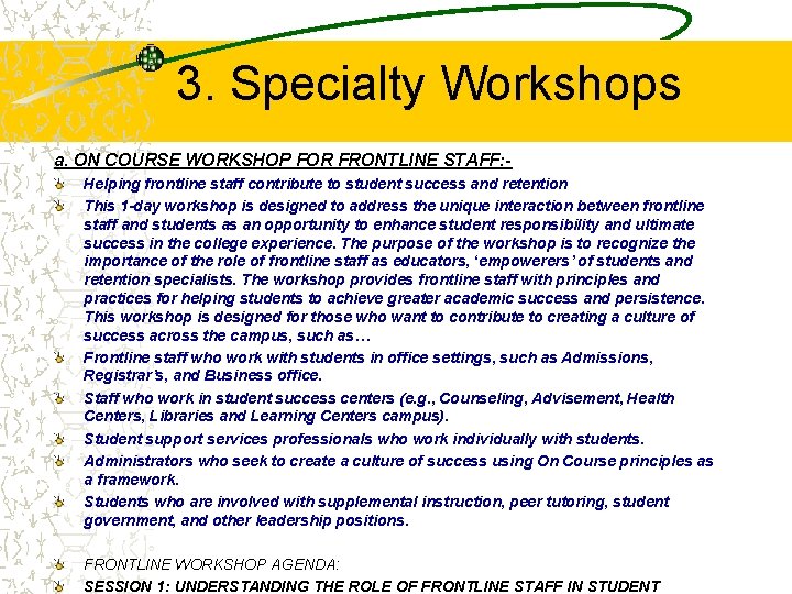 3. Specialty Workshops a. ON COURSE WORKSHOP FOR FRONTLINE STAFF: Helping frontline staff contribute