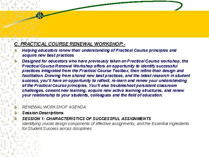 C. PRACTICAL COURSE RENEWAL WORKSHOP: Helping educators renew their understanding of Practical Course principles