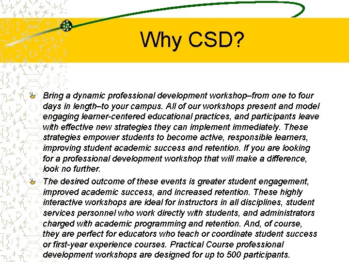 Why CSD? Bring a dynamic professional development workshop–from one to four days in length–to