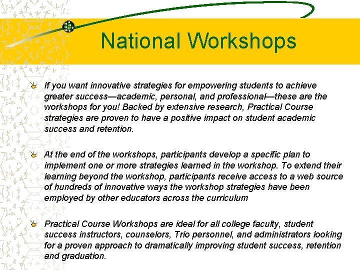 National Workshops If you want innovative strategies for empowering students to achieve greater success—academic,