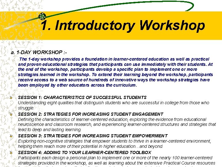 1. Introductory Workshop a. 1 -DAY WORKSHOP : The 1 -day workshop provides a