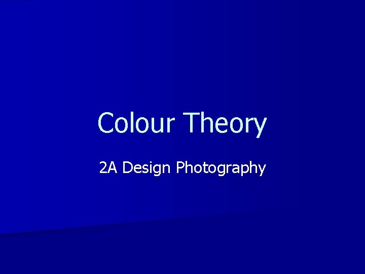 Colour Theory 2 A Design Photography Colour Theory 2 A Design Photography
