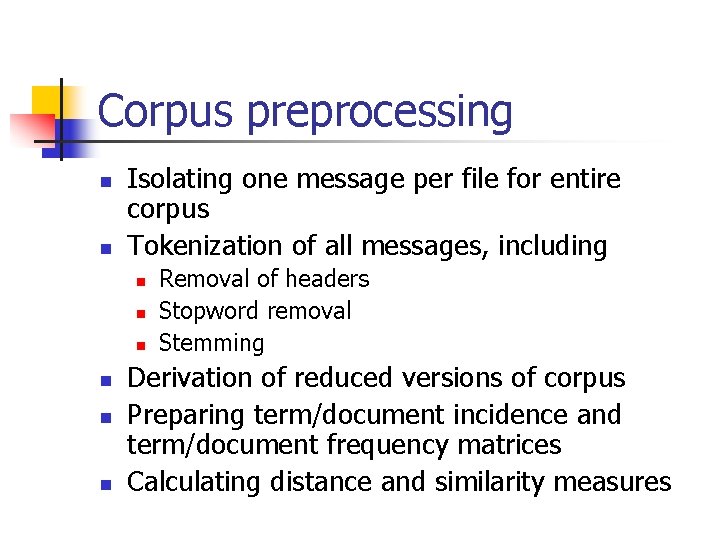Corpus preprocessing n n Isolating one message per file for entire corpus Tokenization of