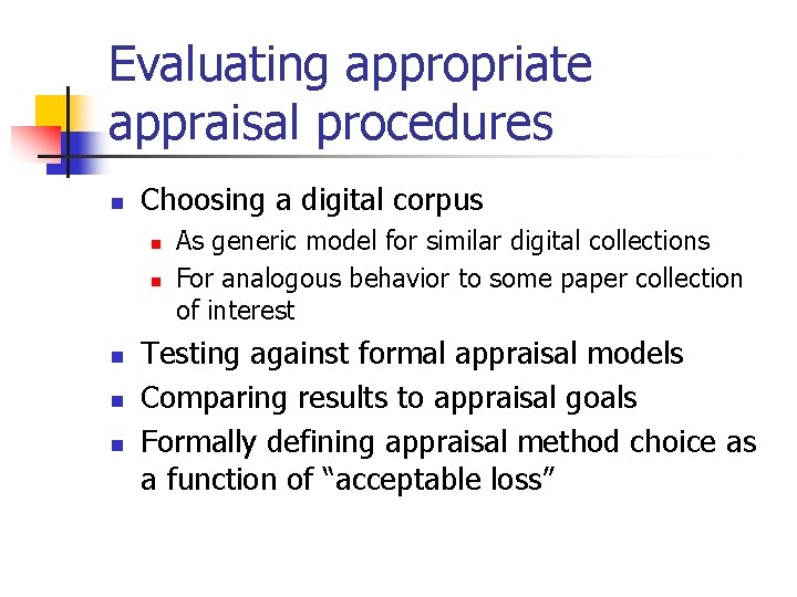 Evaluating appropriate appraisal procedures n Choosing a digital corpus n n n As generic