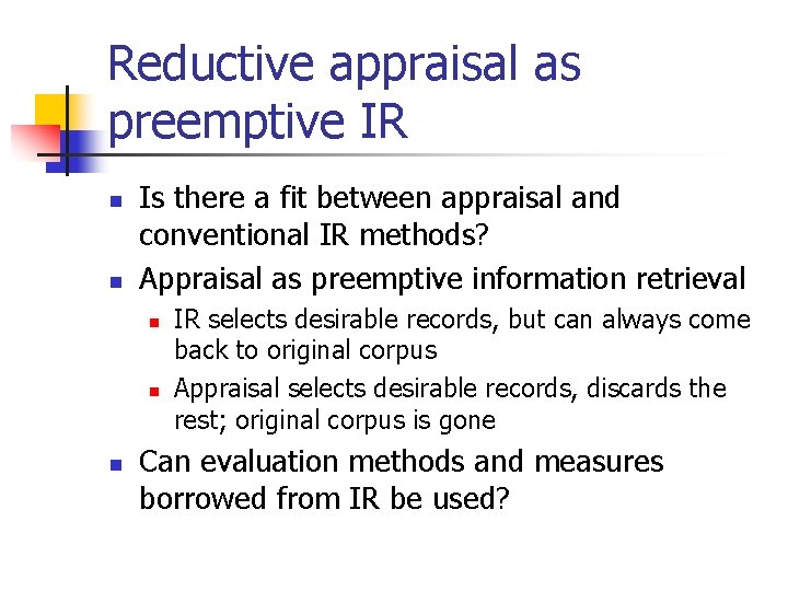 Reductive appraisal as preemptive IR n n Is there a fit between appraisal and